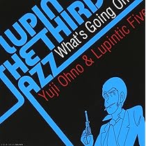 Lupin The Third「Jazz」The 3rd Funky & Pop Yuji Ohno Trio – Lupin The Third 「Jazz」 The 3rd Funky